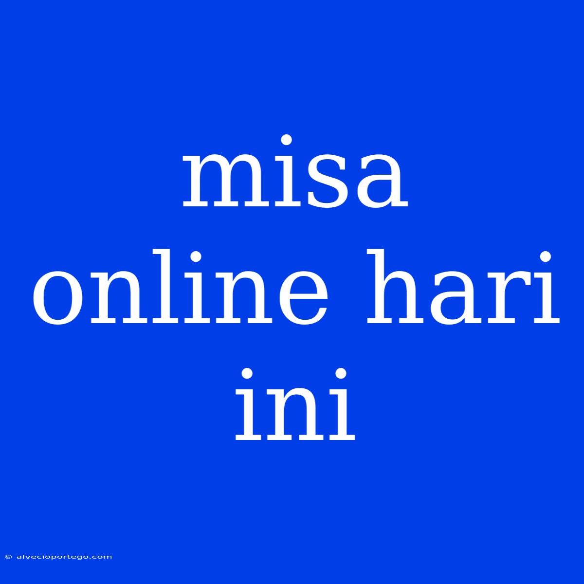 Misa Online Hari Ini