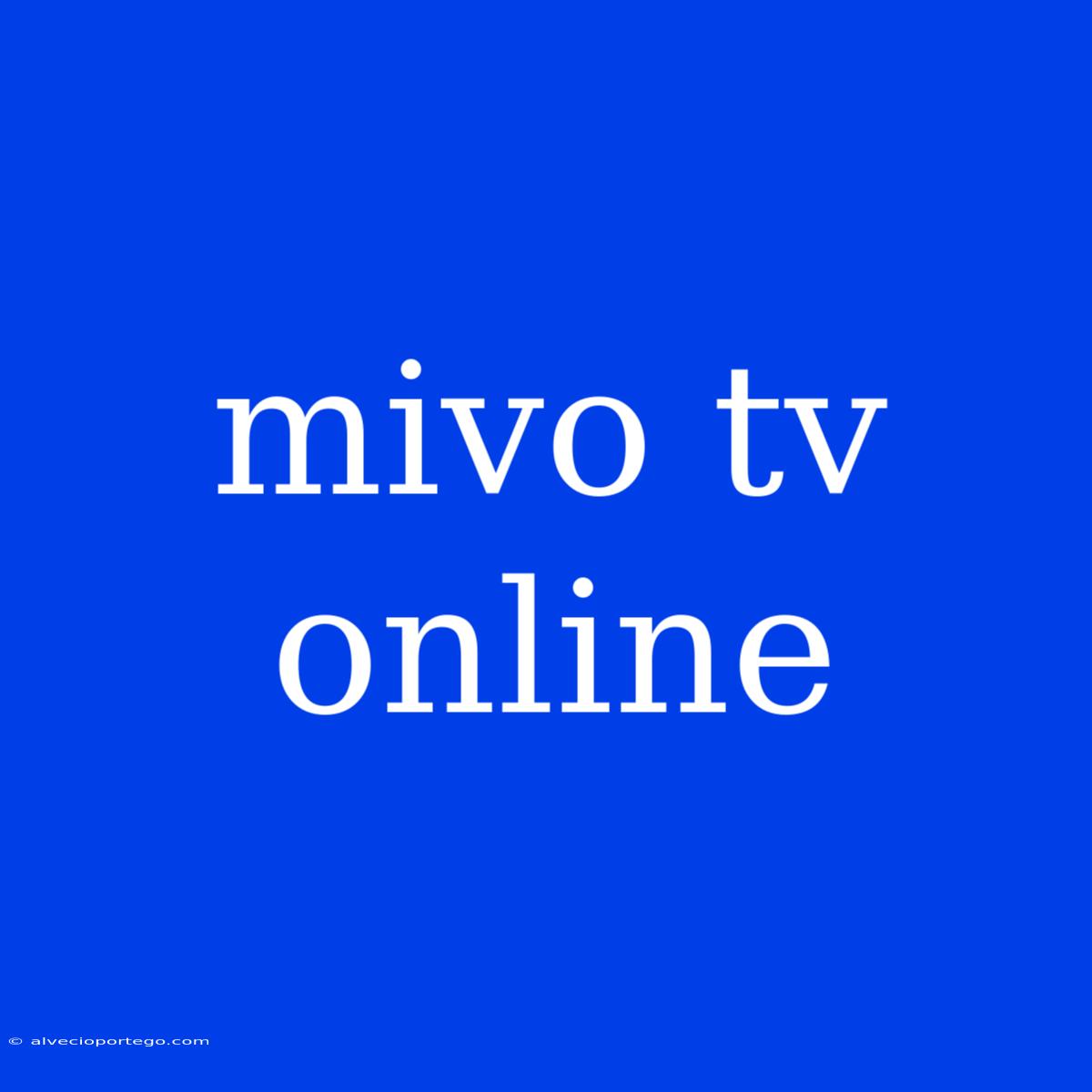 Mivo Tv Online