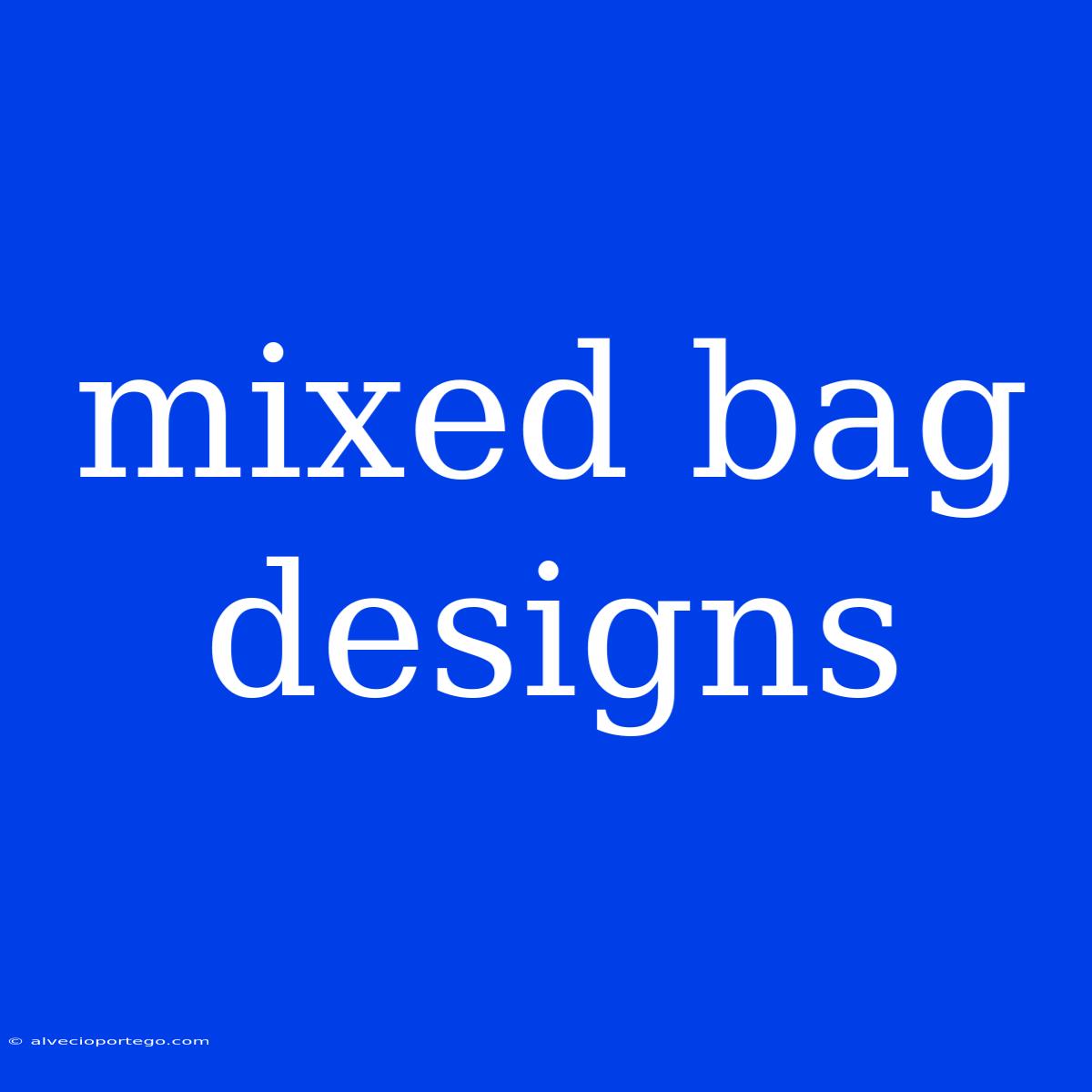 Mixed Bag Designs