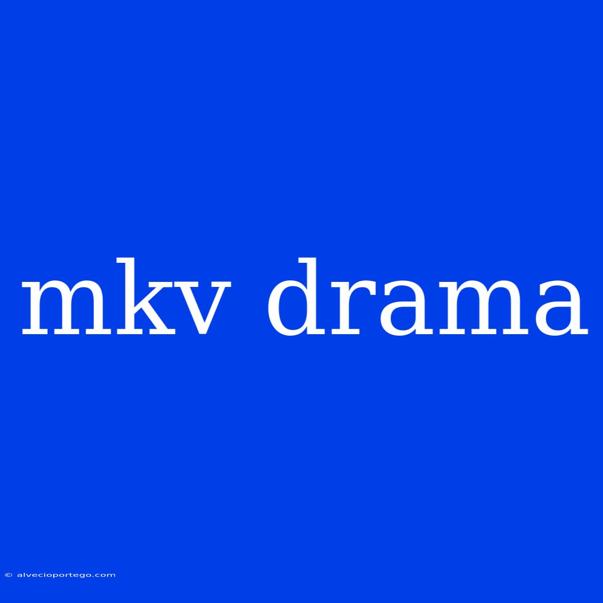 Mkv Drama