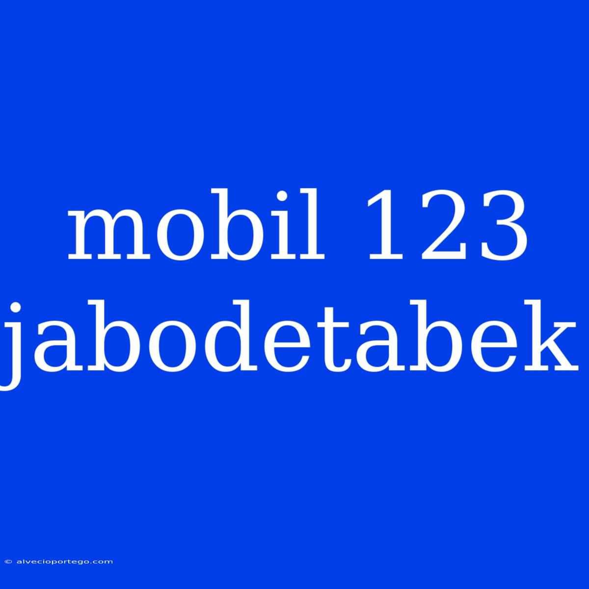 Mobil 123 Jabodetabek