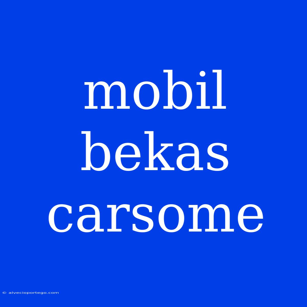 Mobil Bekas Carsome