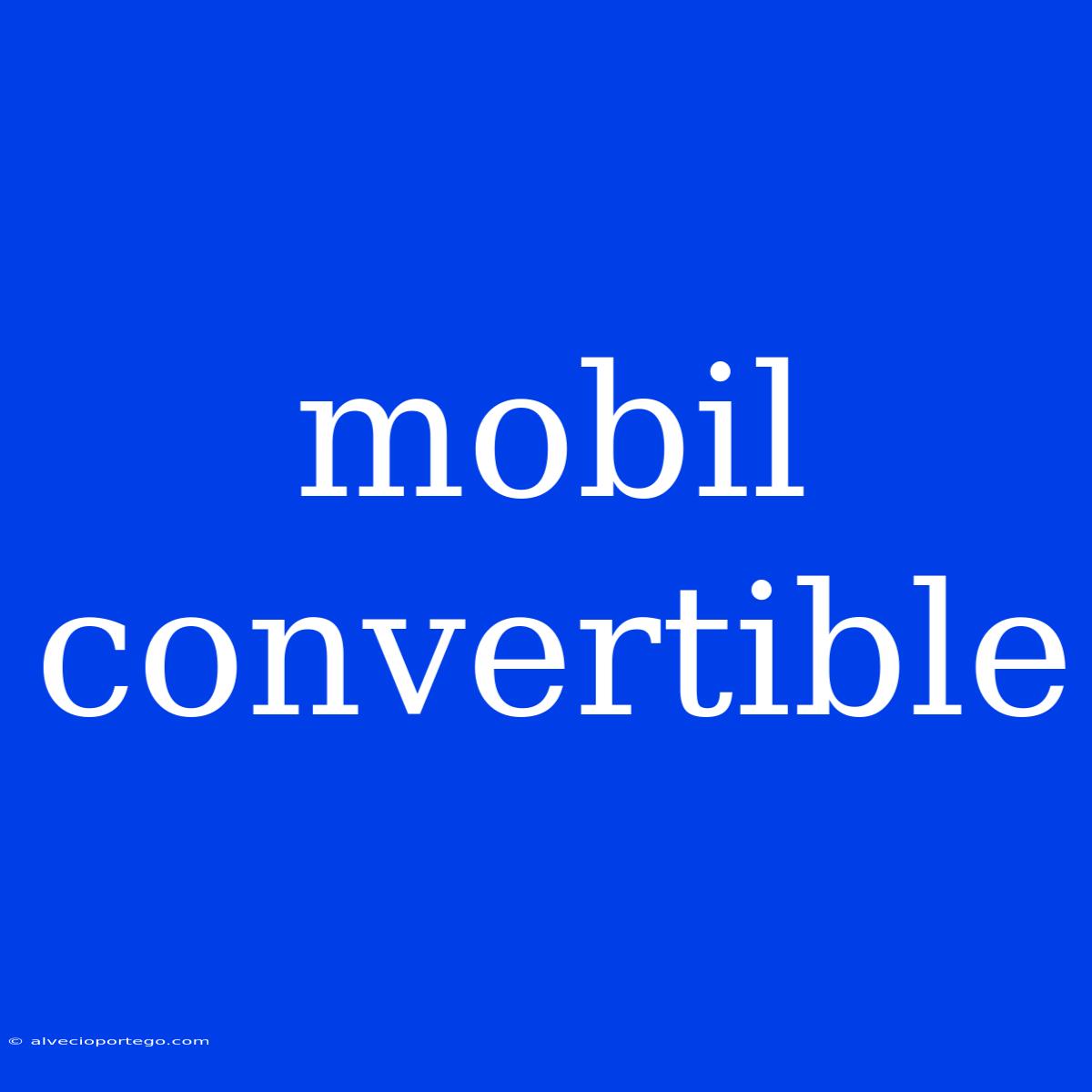 Mobil Convertible