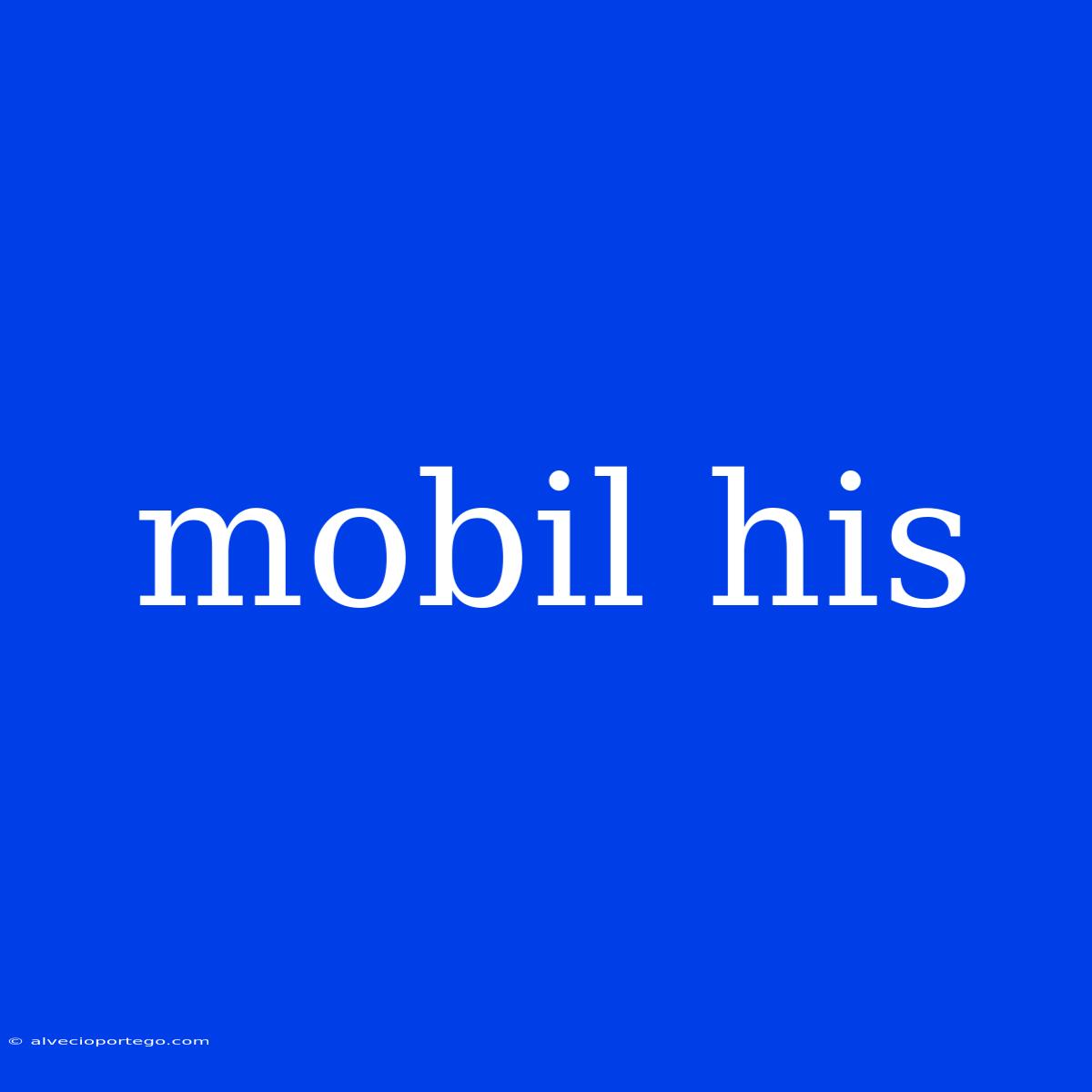 Mobil His