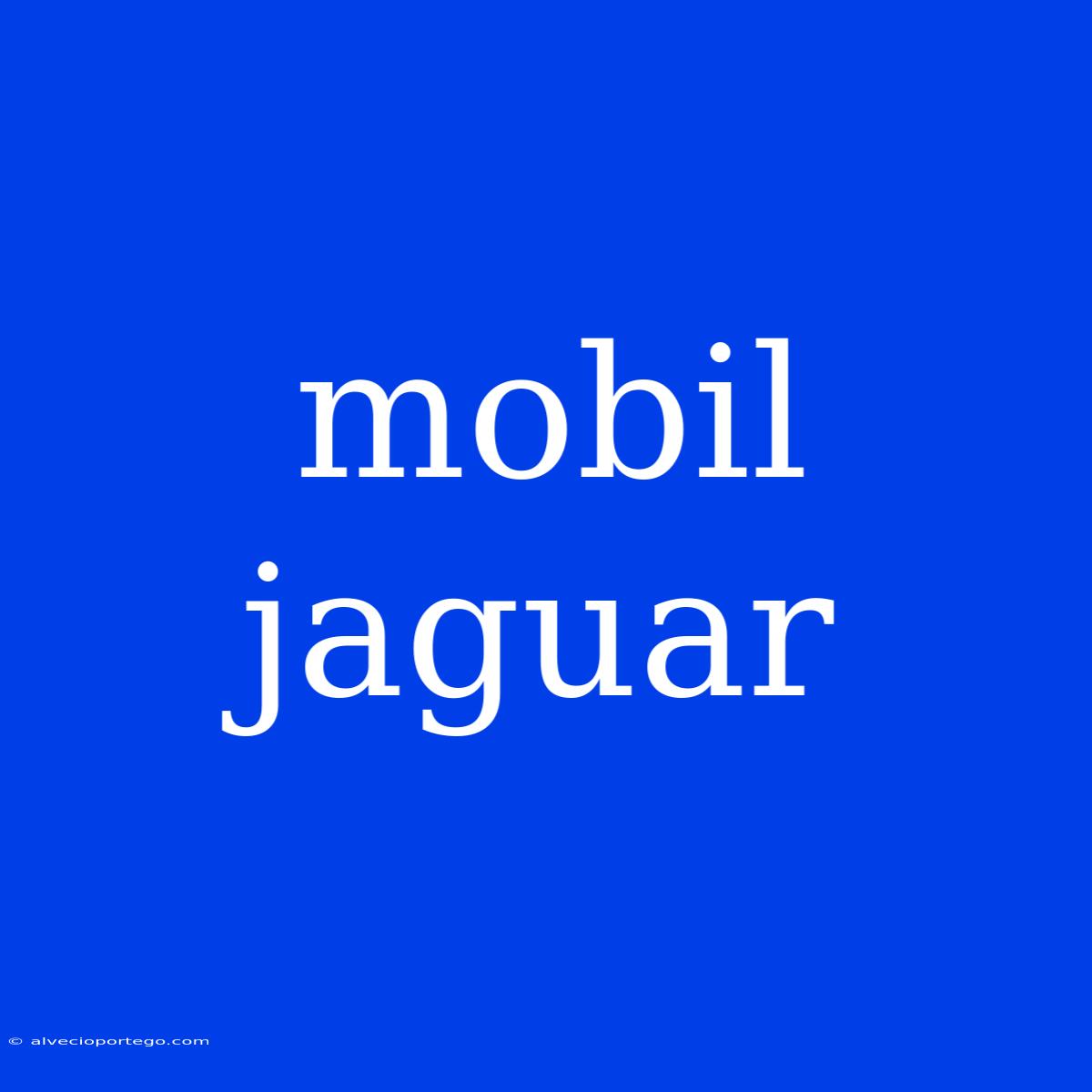 Mobil Jaguar