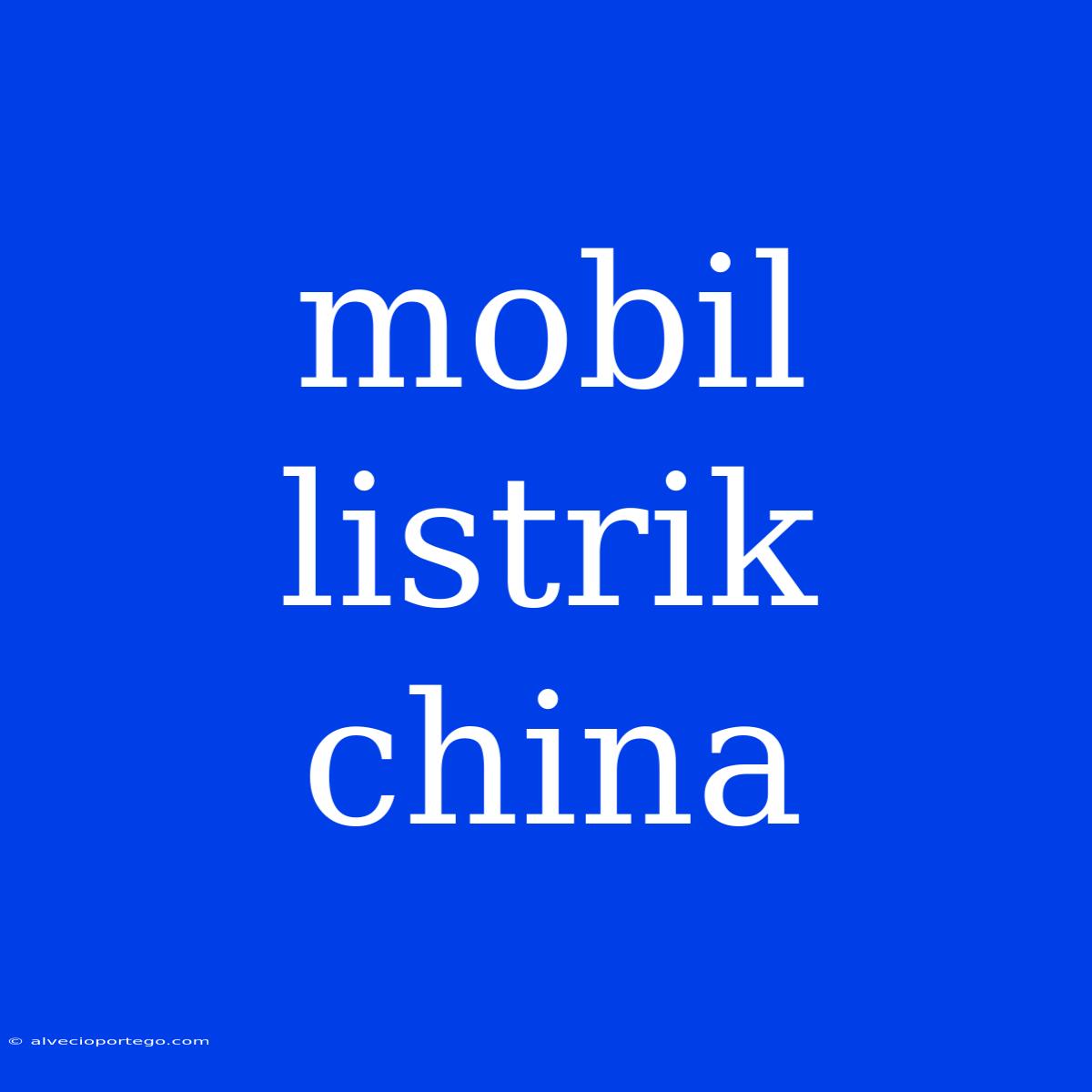 Mobil Listrik China