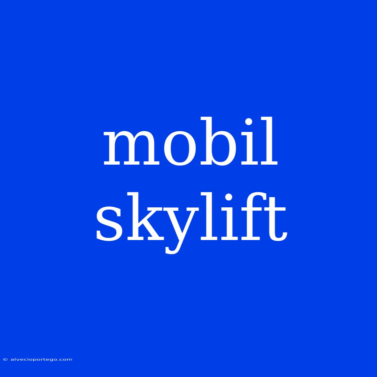 Mobil Skylift