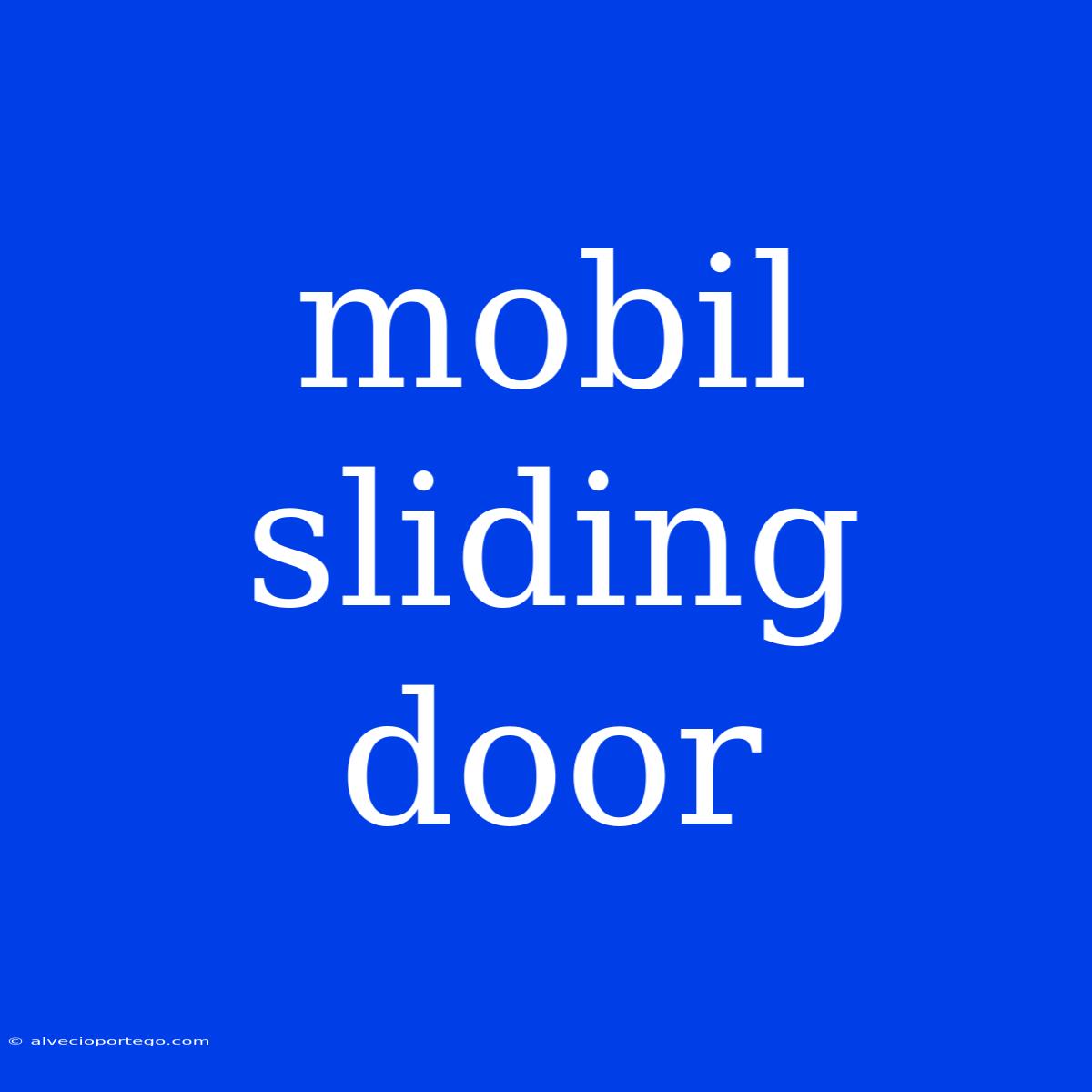 Mobil Sliding Door