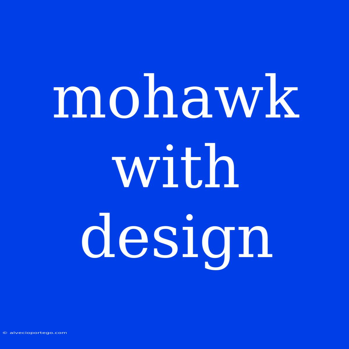 Mohawk With Design