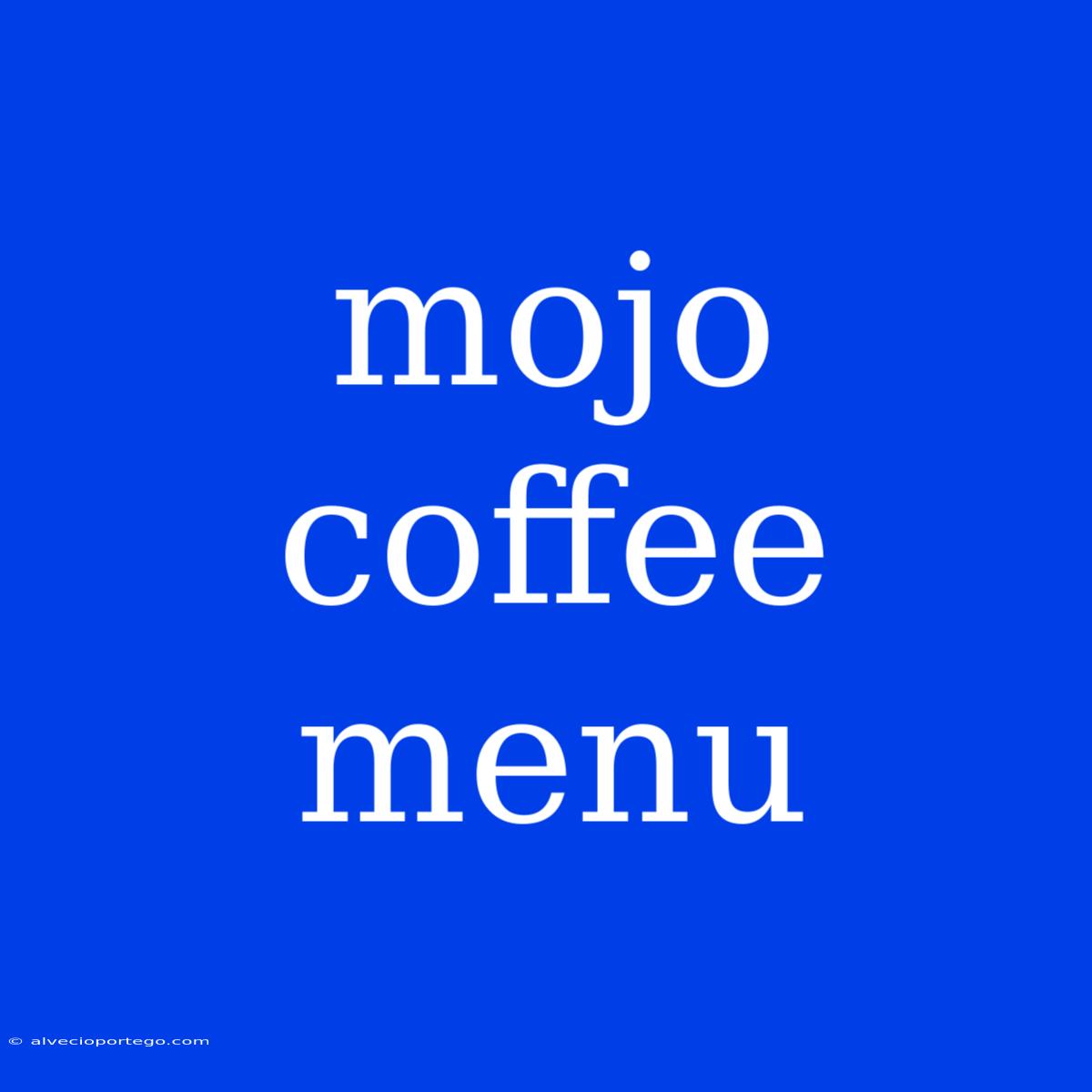 Mojo Coffee Menu