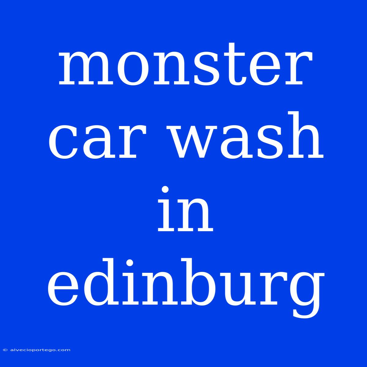 Monster Car Wash In Edinburg