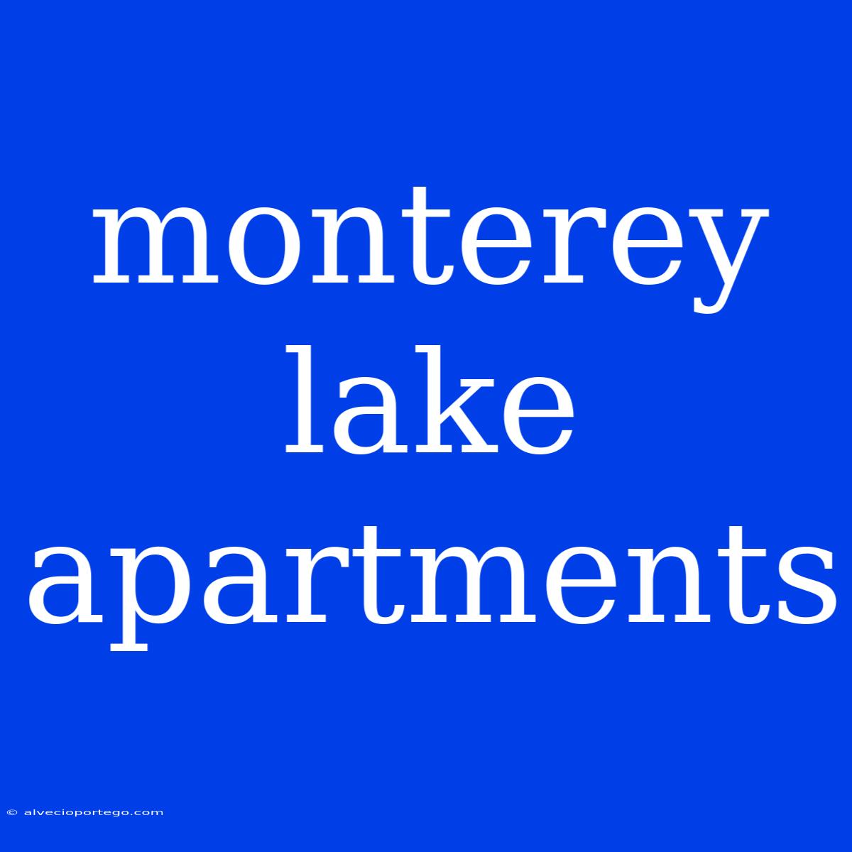 Monterey Lake Apartments