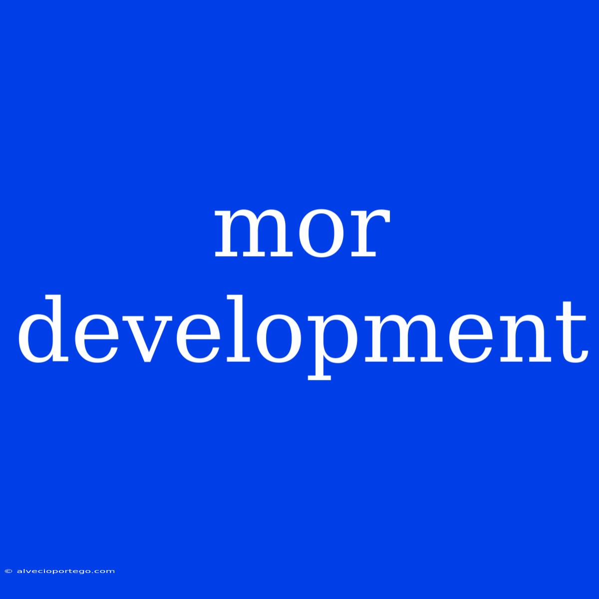 Mor Development