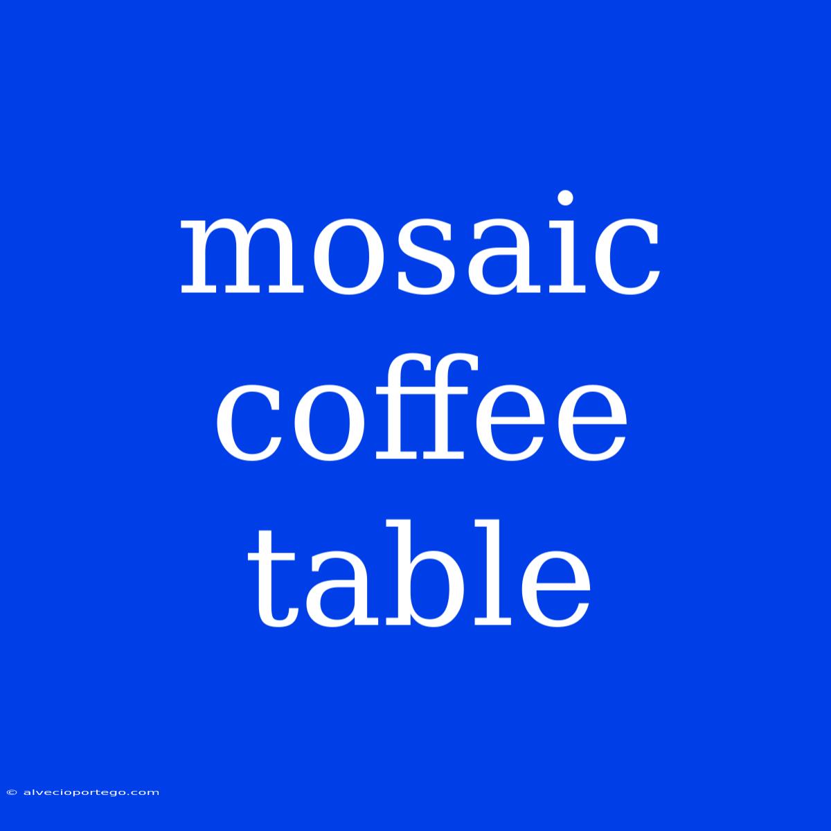 Mosaic Coffee Table