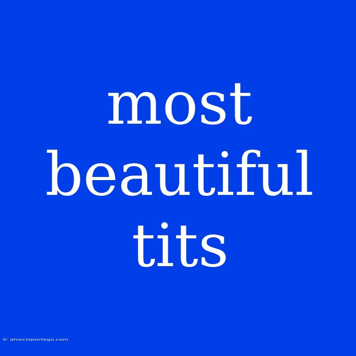 Most Beautiful Tits