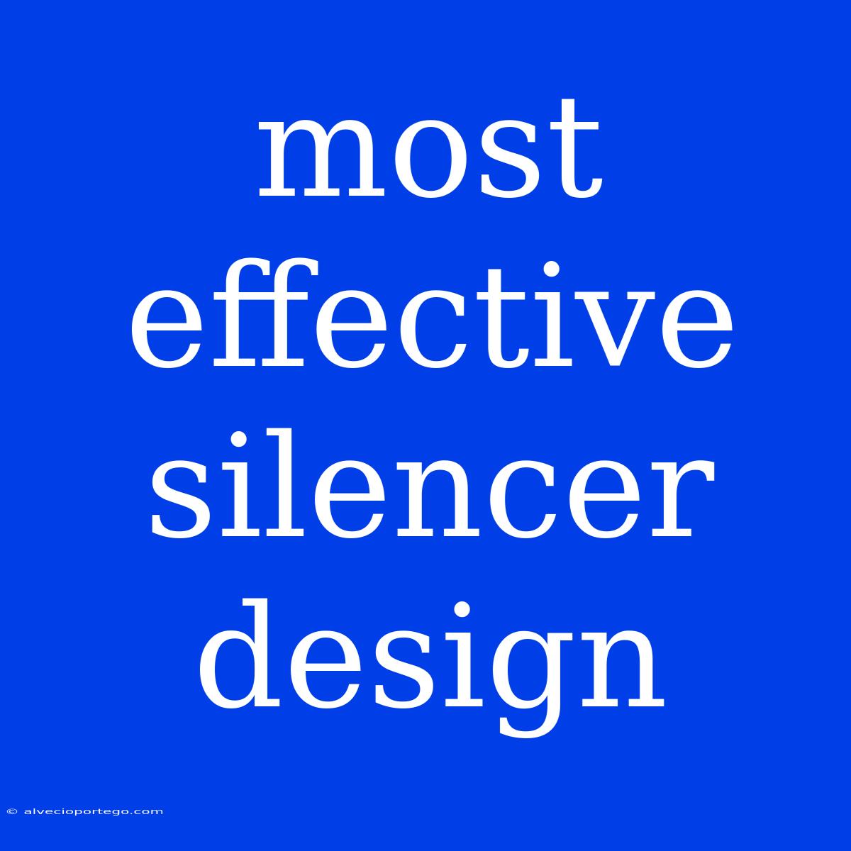 Most Effective Silencer Design