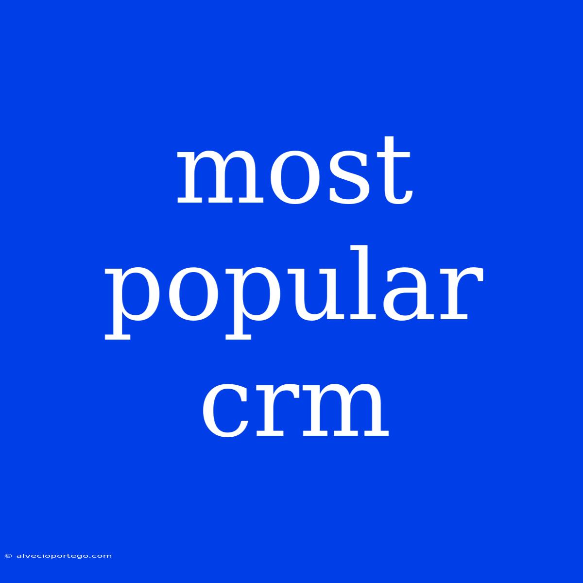 Most Popular Crm