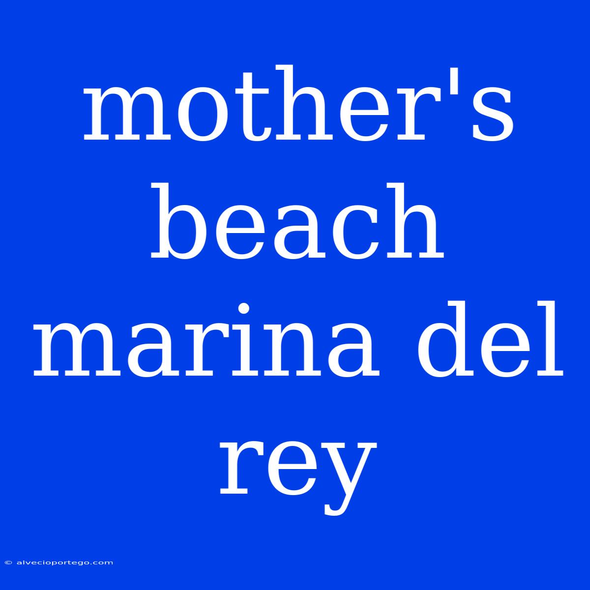 Mother's Beach Marina Del Rey