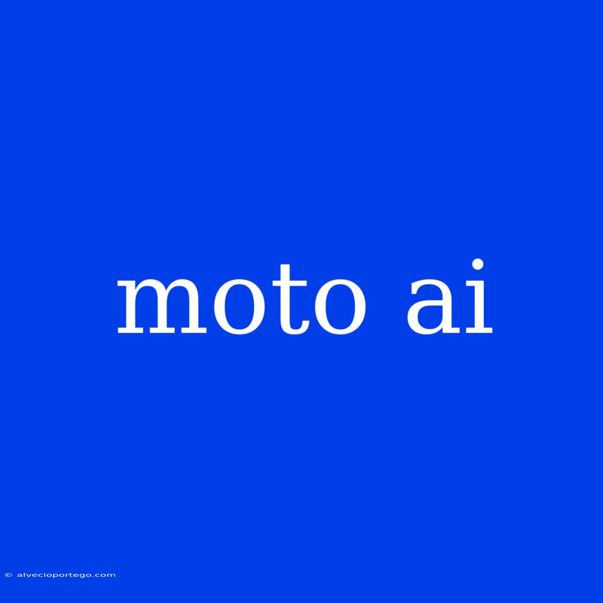 Moto Ai