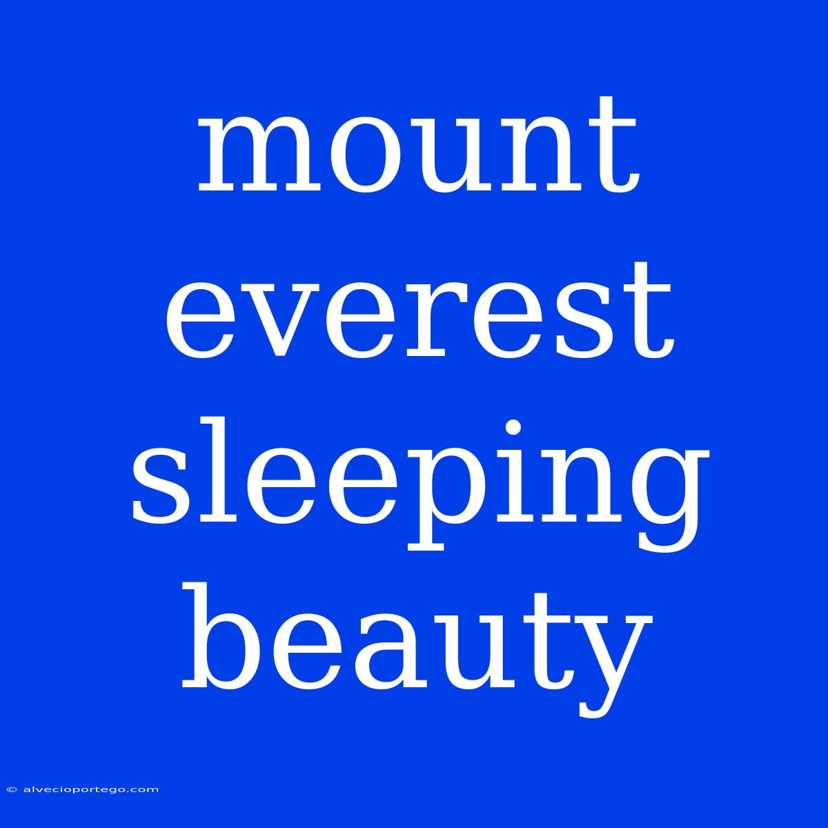 Mount Everest Sleeping Beauty