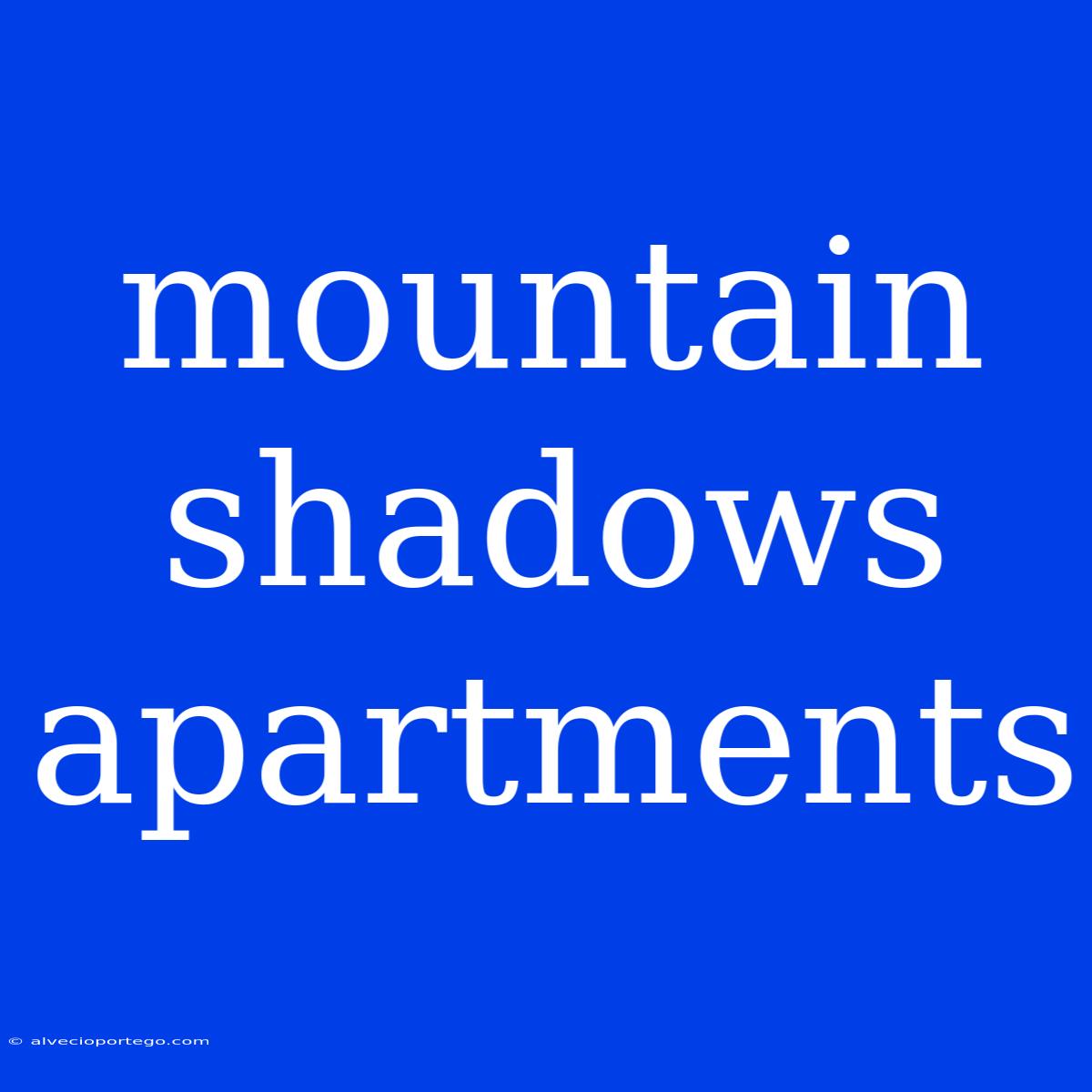 Mountain Shadows Apartments