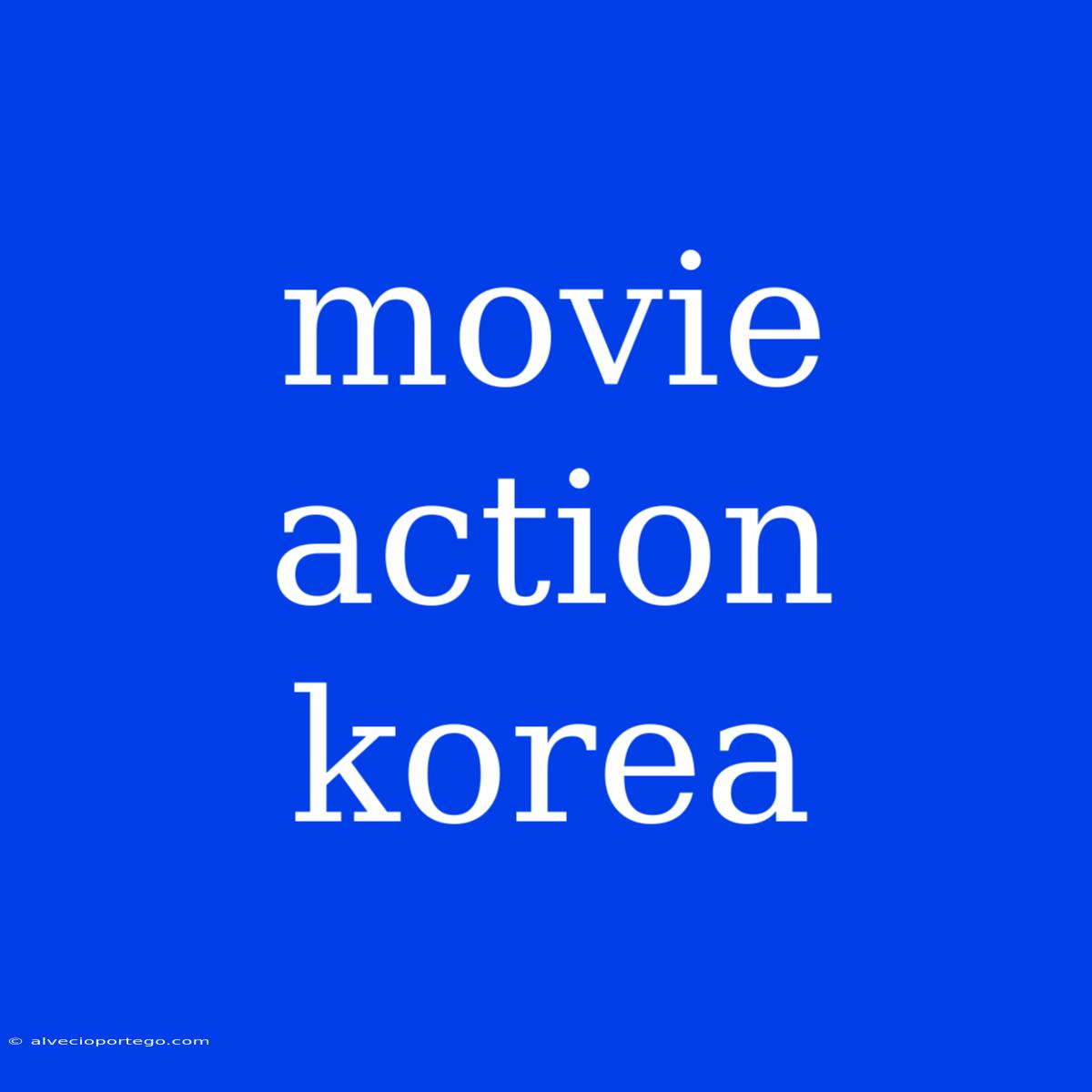 Movie Action Korea