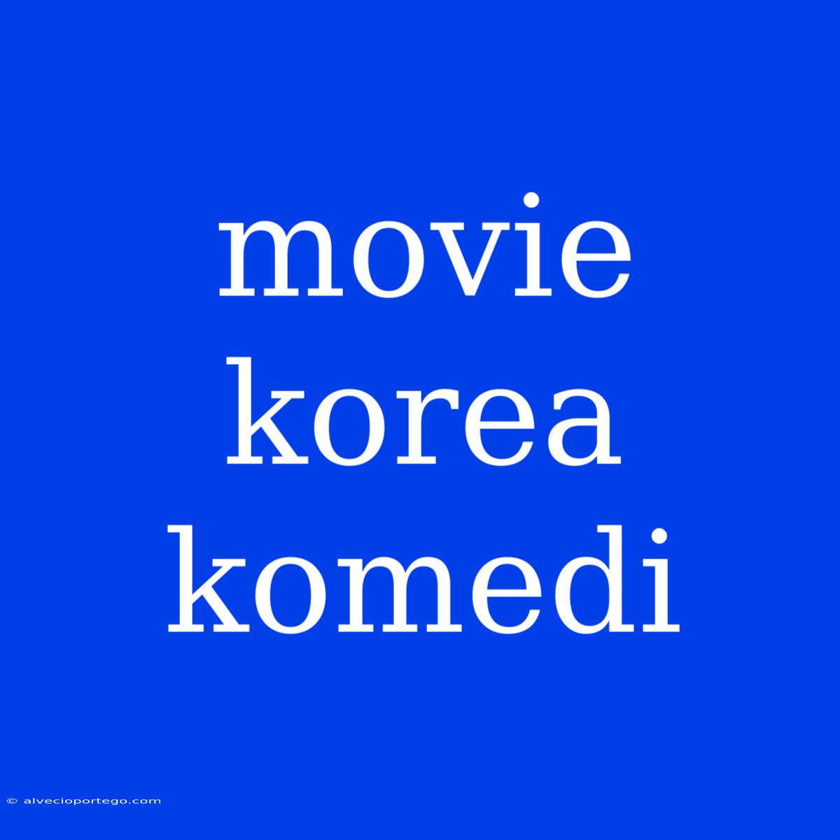 Movie Korea Komedi