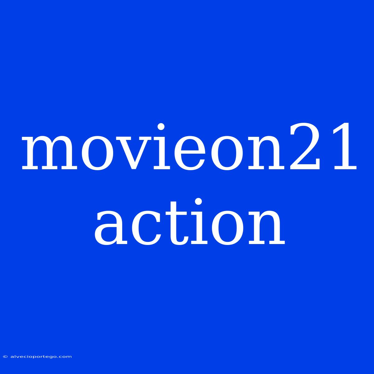 Movieon21 Action