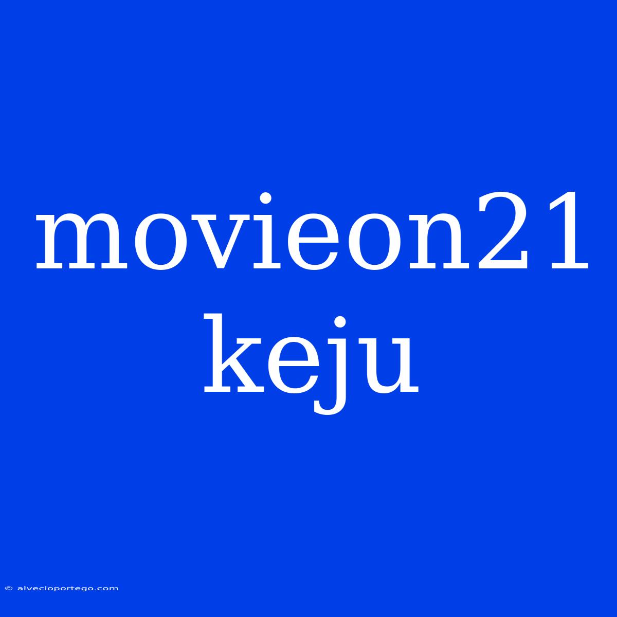 Movieon21 Keju