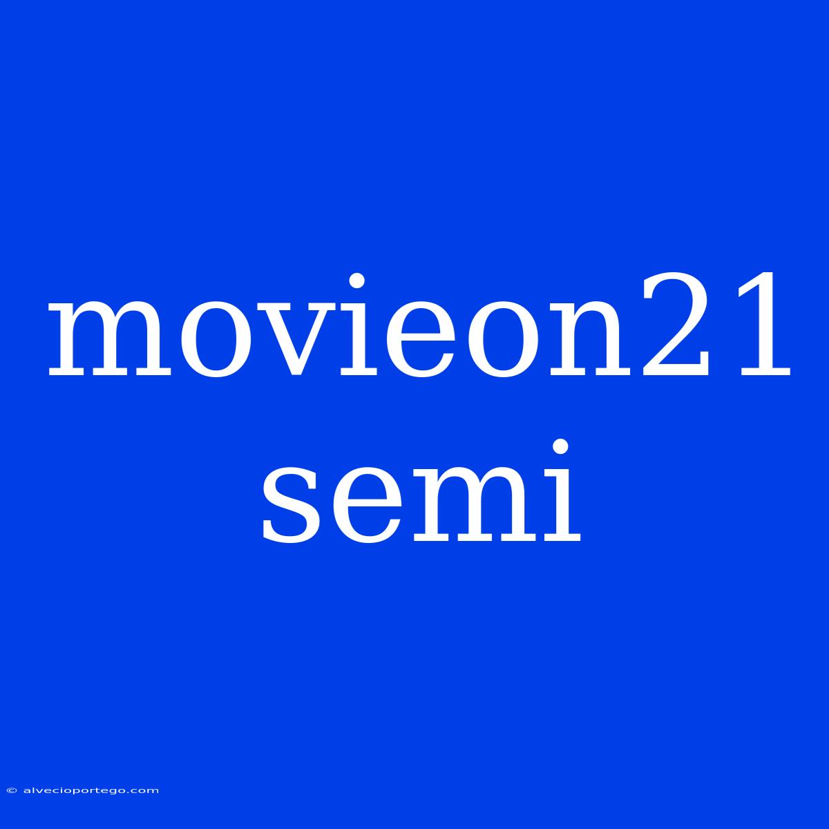 Movieon21 Semi