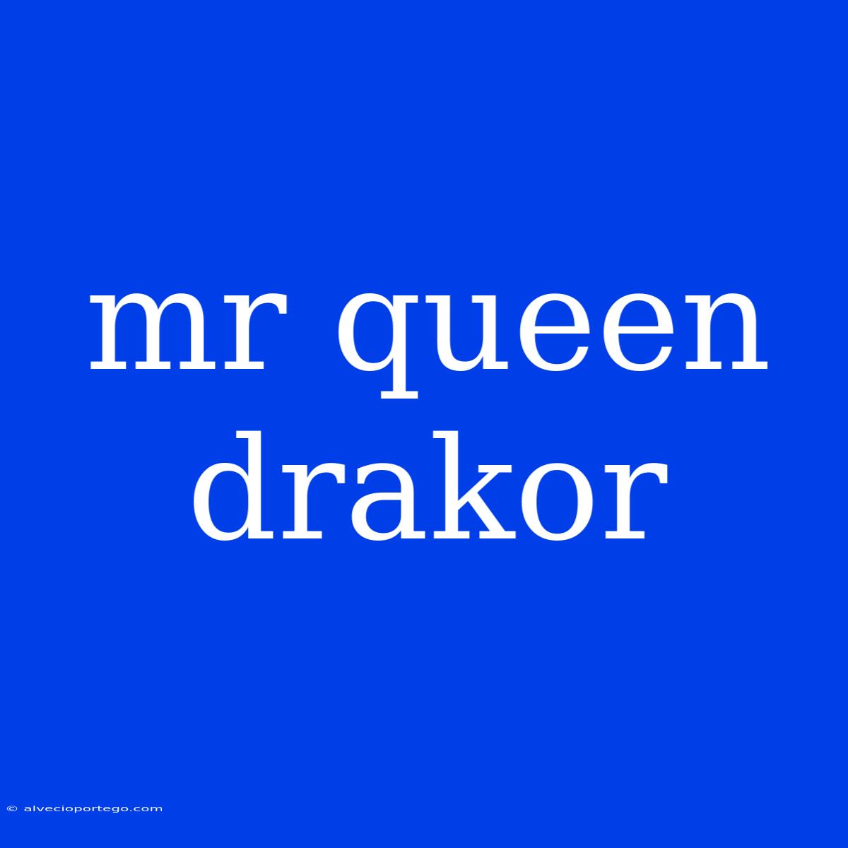 Mr Queen Drakor