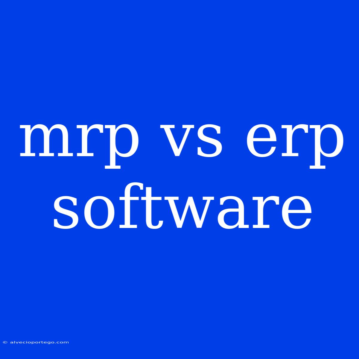 Mrp Vs Erp Software