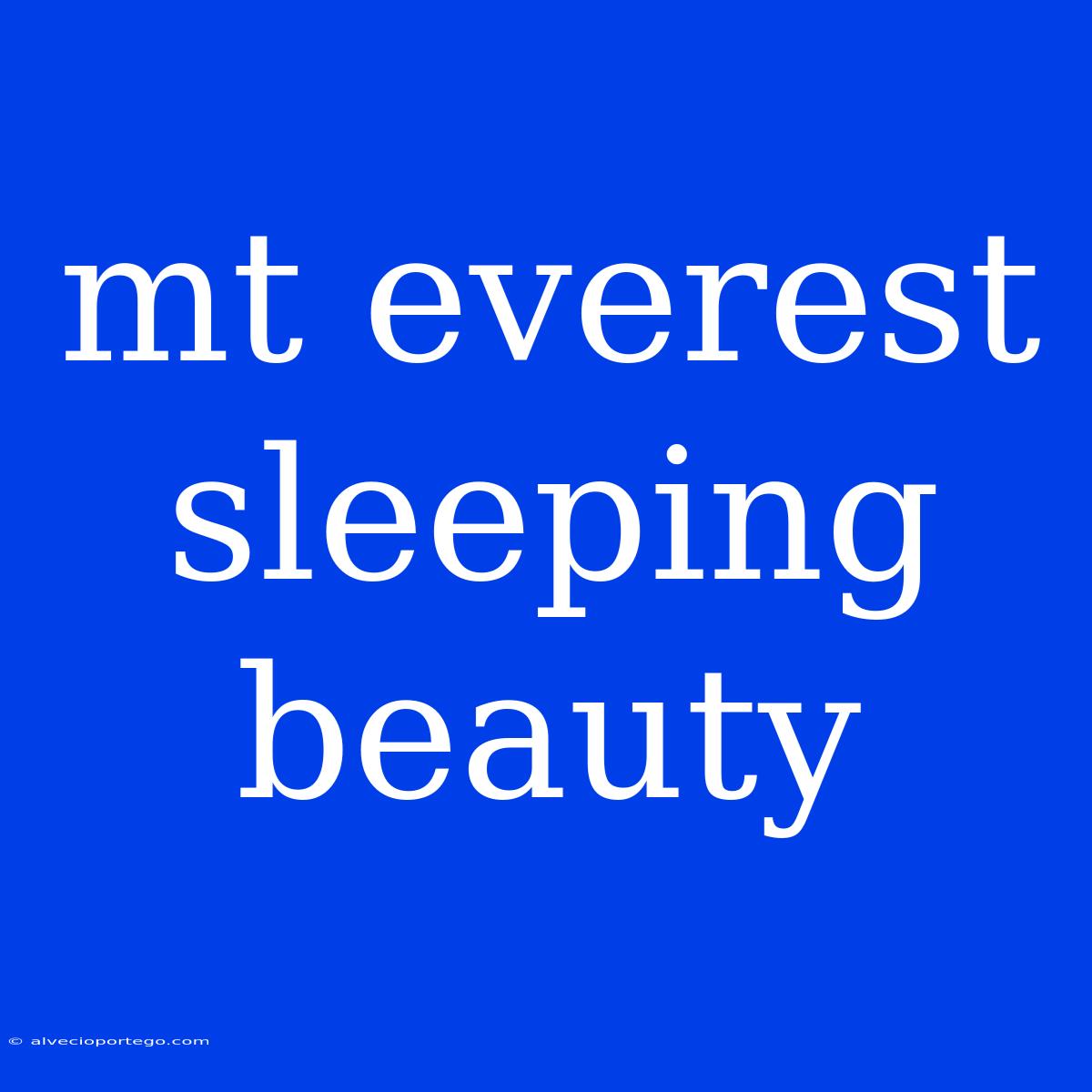 Mt Everest Sleeping Beauty