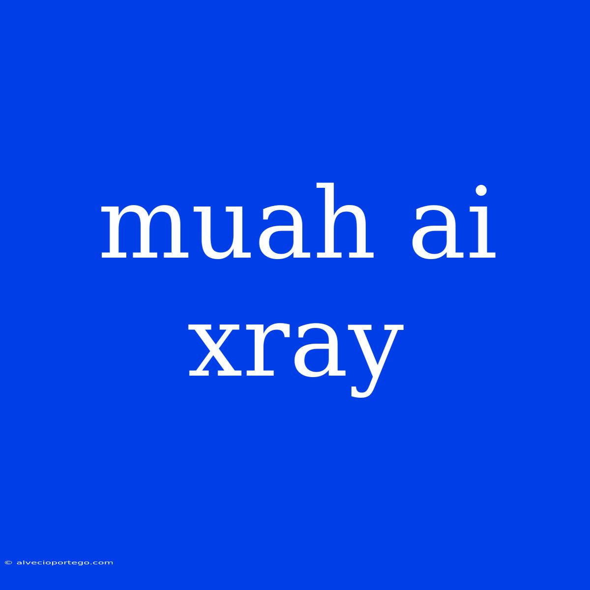 Muah Ai Xray