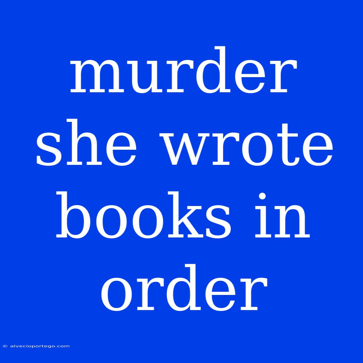 Murder She Wrote Books In Order