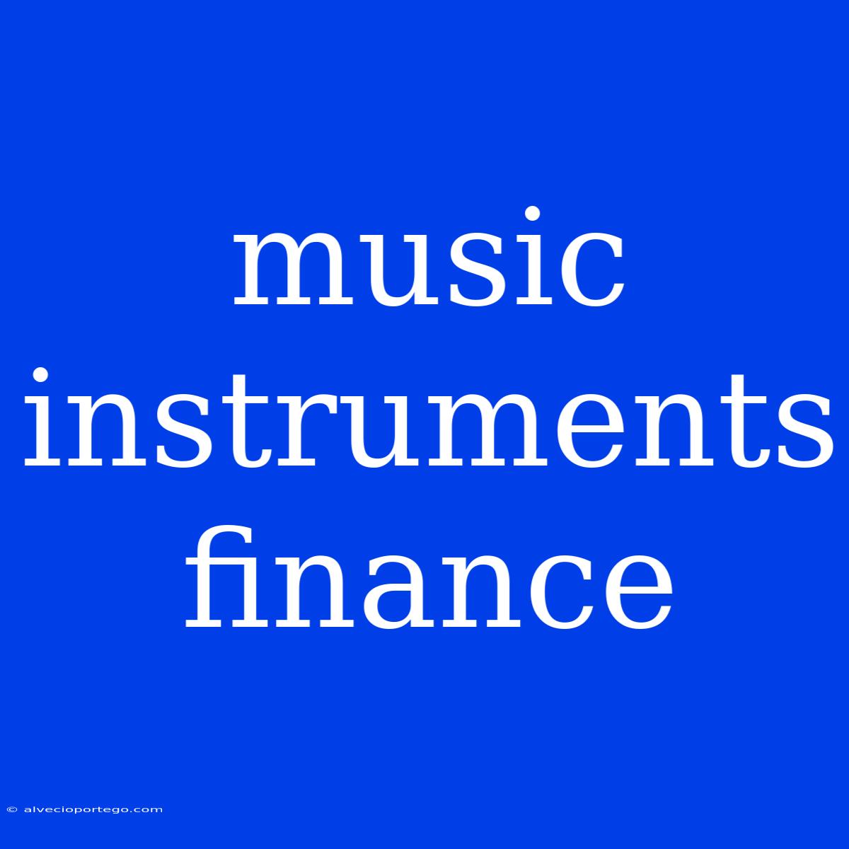 Music Instruments Finance