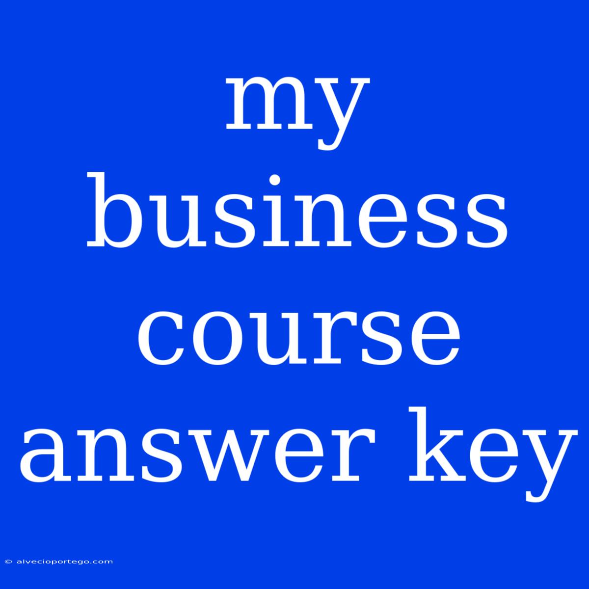 My Business Course Answer Key