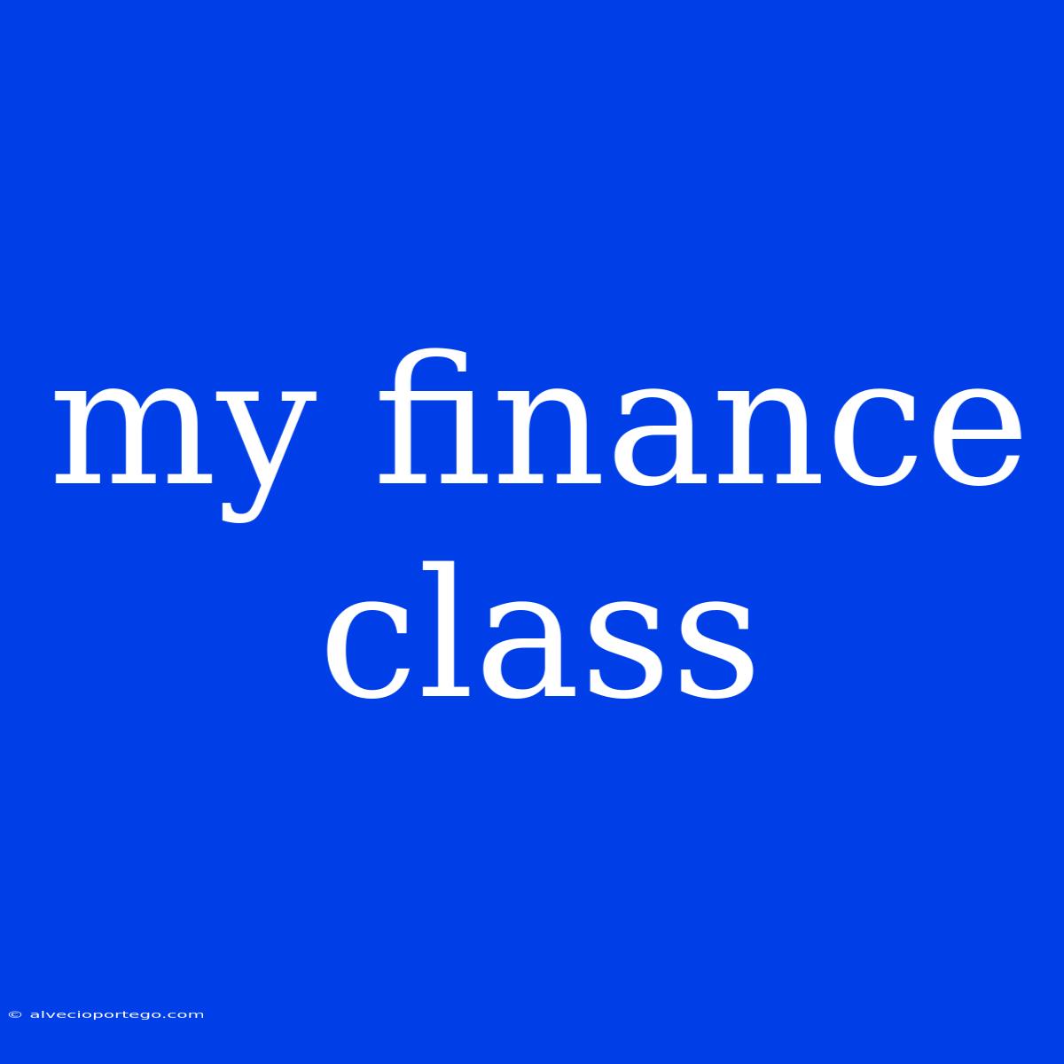 My Finance Class