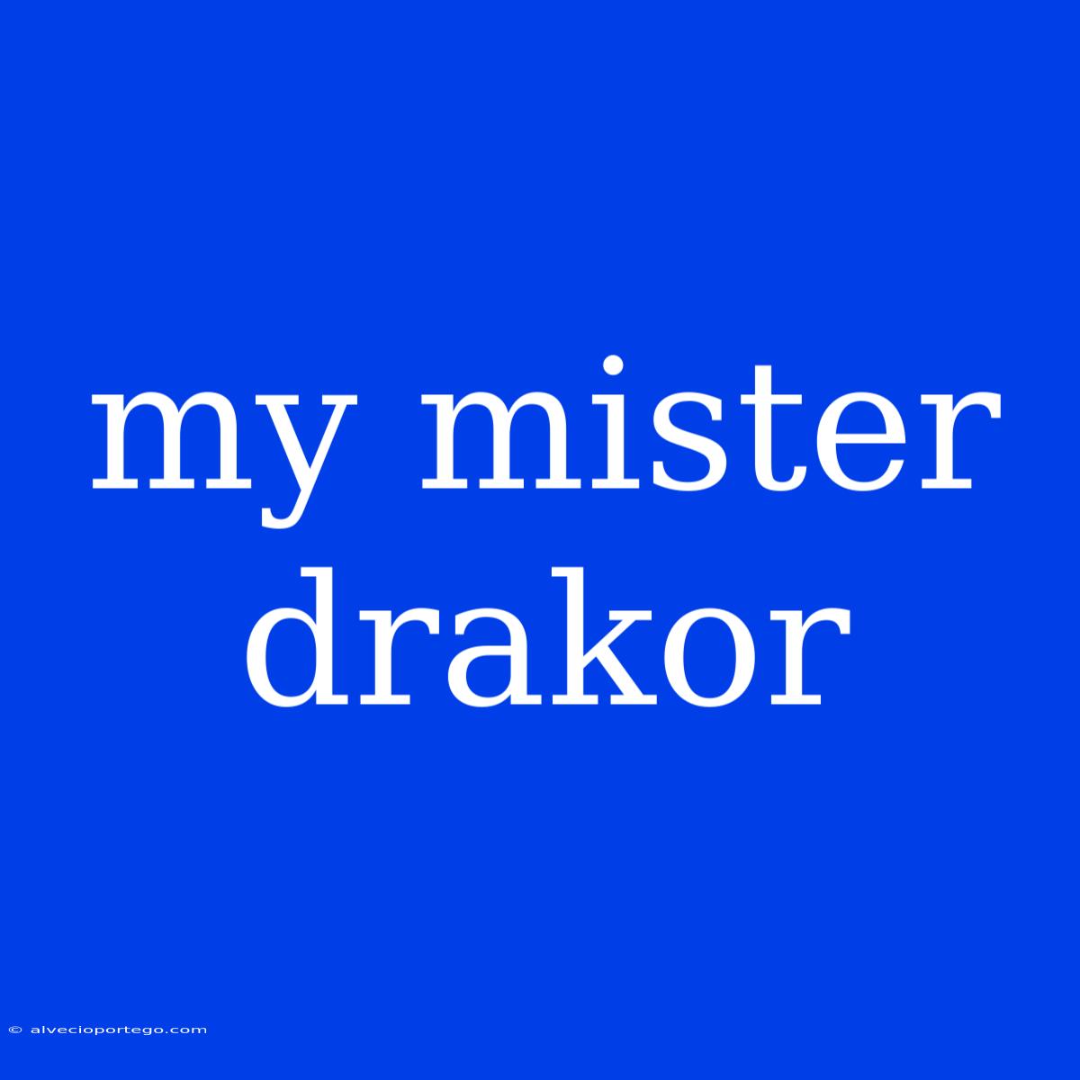 My Mister Drakor