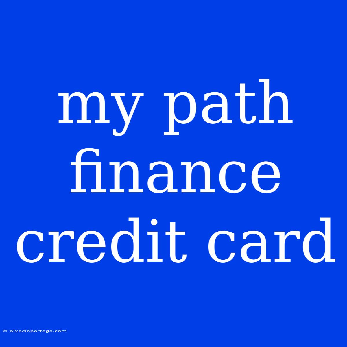 My Path Finance Credit Card