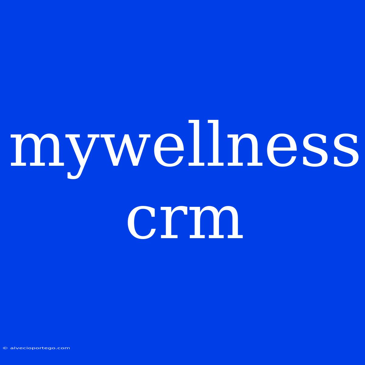 Mywellness Crm