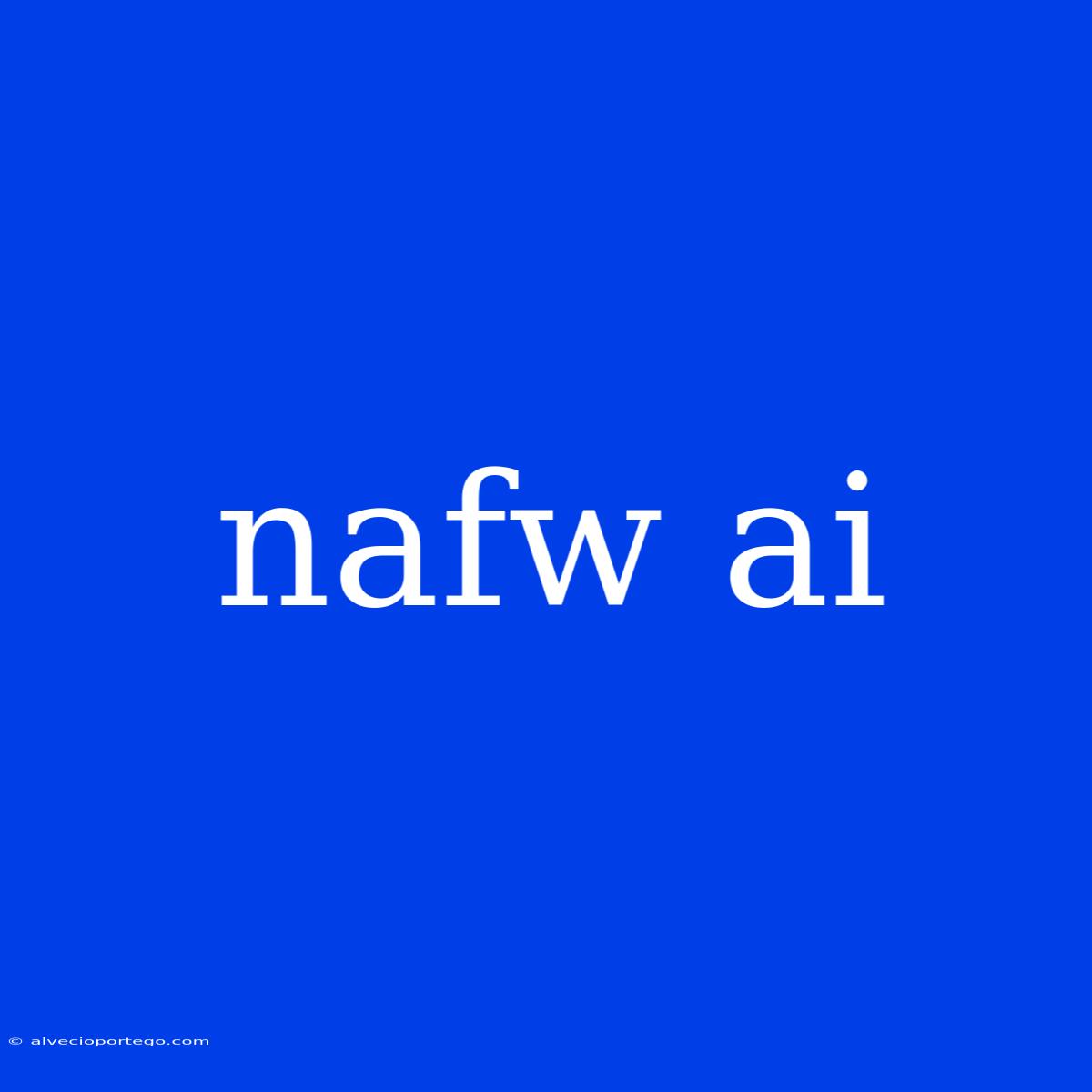 Nafw Ai