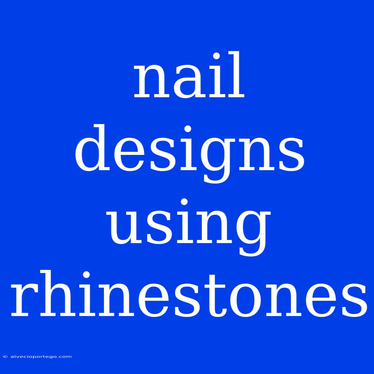 Nail Designs Using Rhinestones