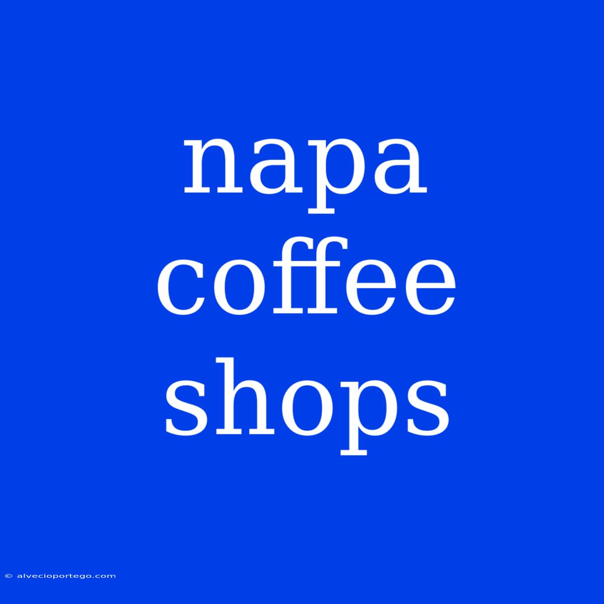 Napa Coffee Shops