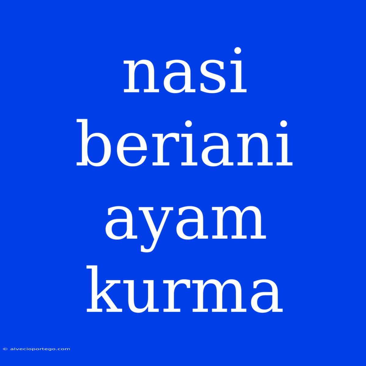 Nasi Beriani Ayam Kurma