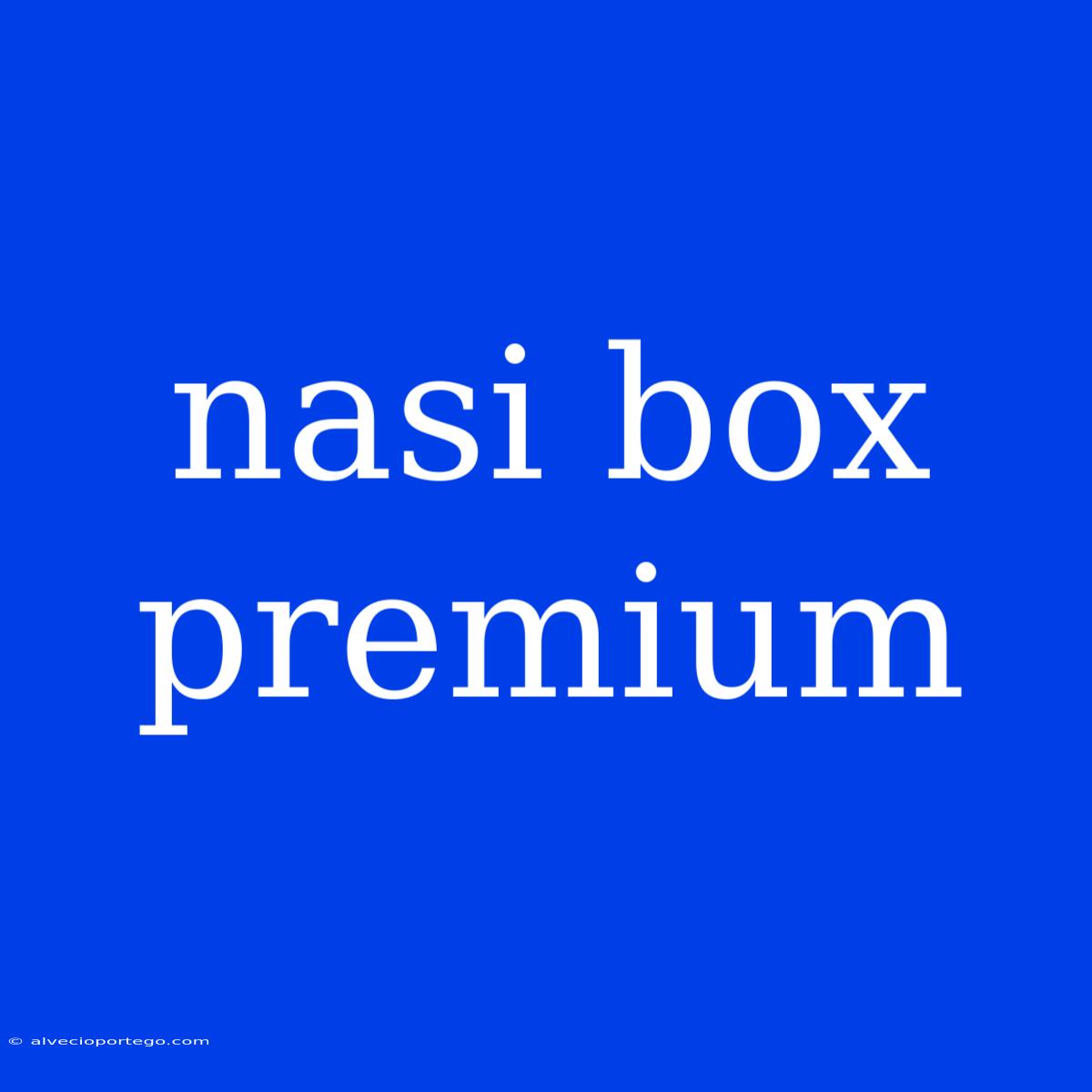 Nasi Box Premium