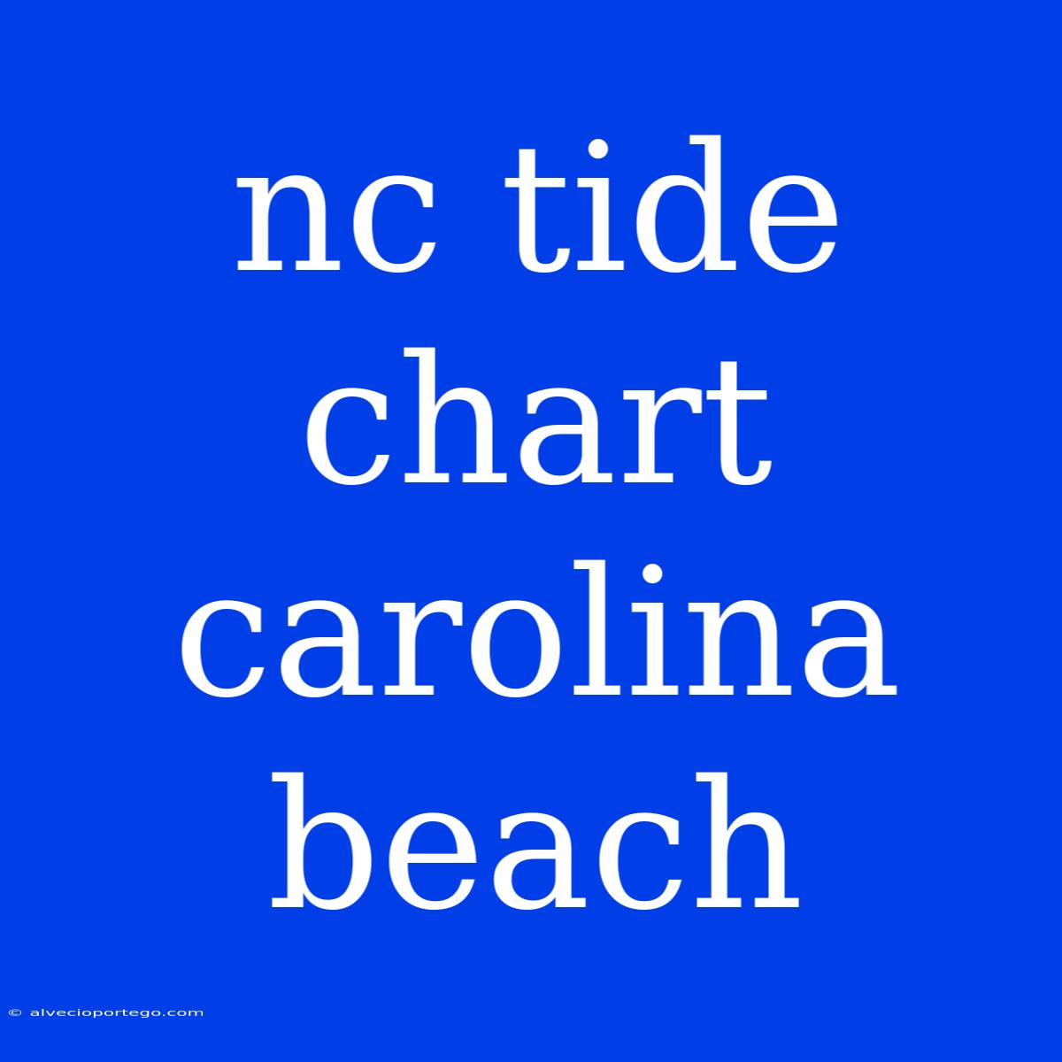 Nc Tide Chart Carolina Beach