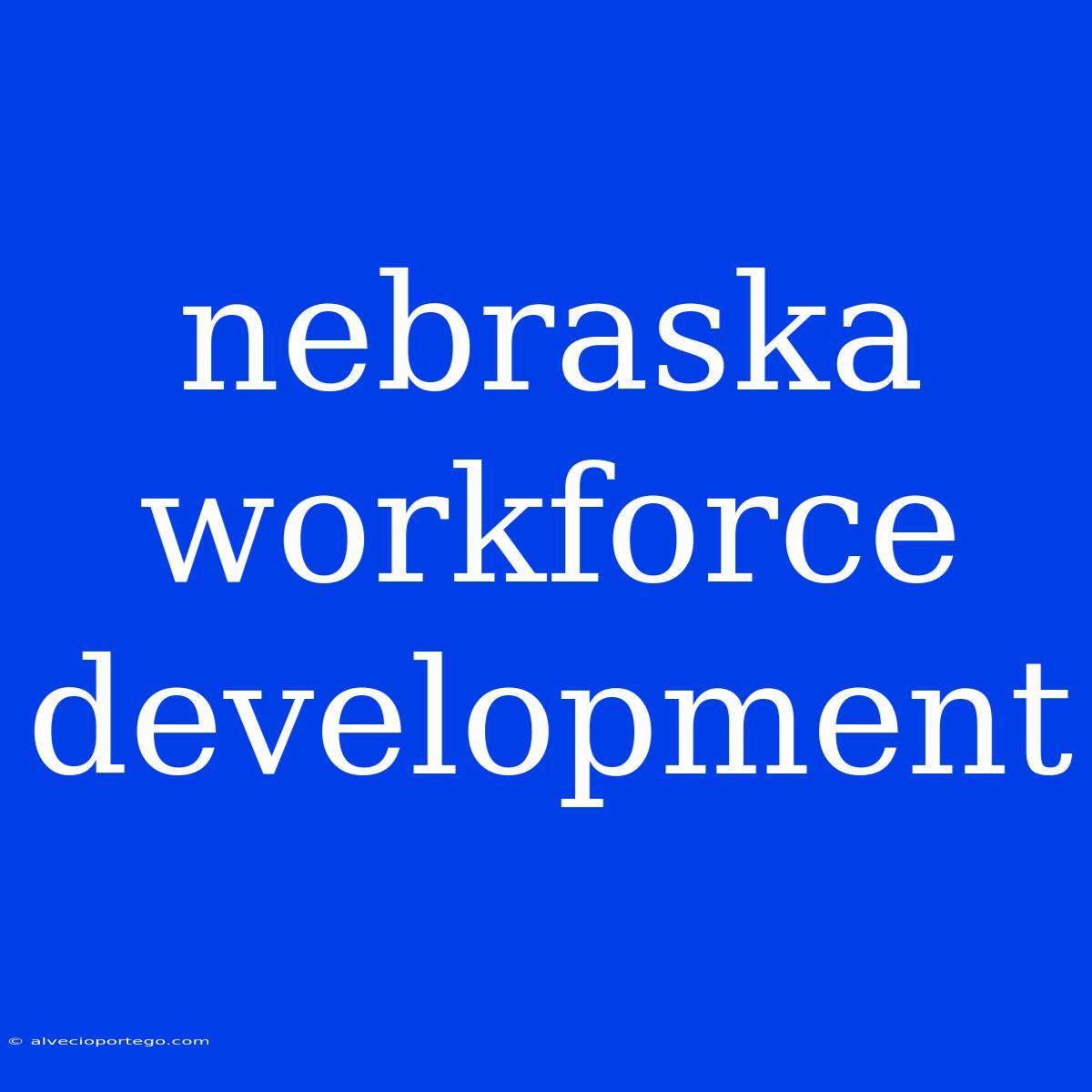 Nebraska Workforce Development