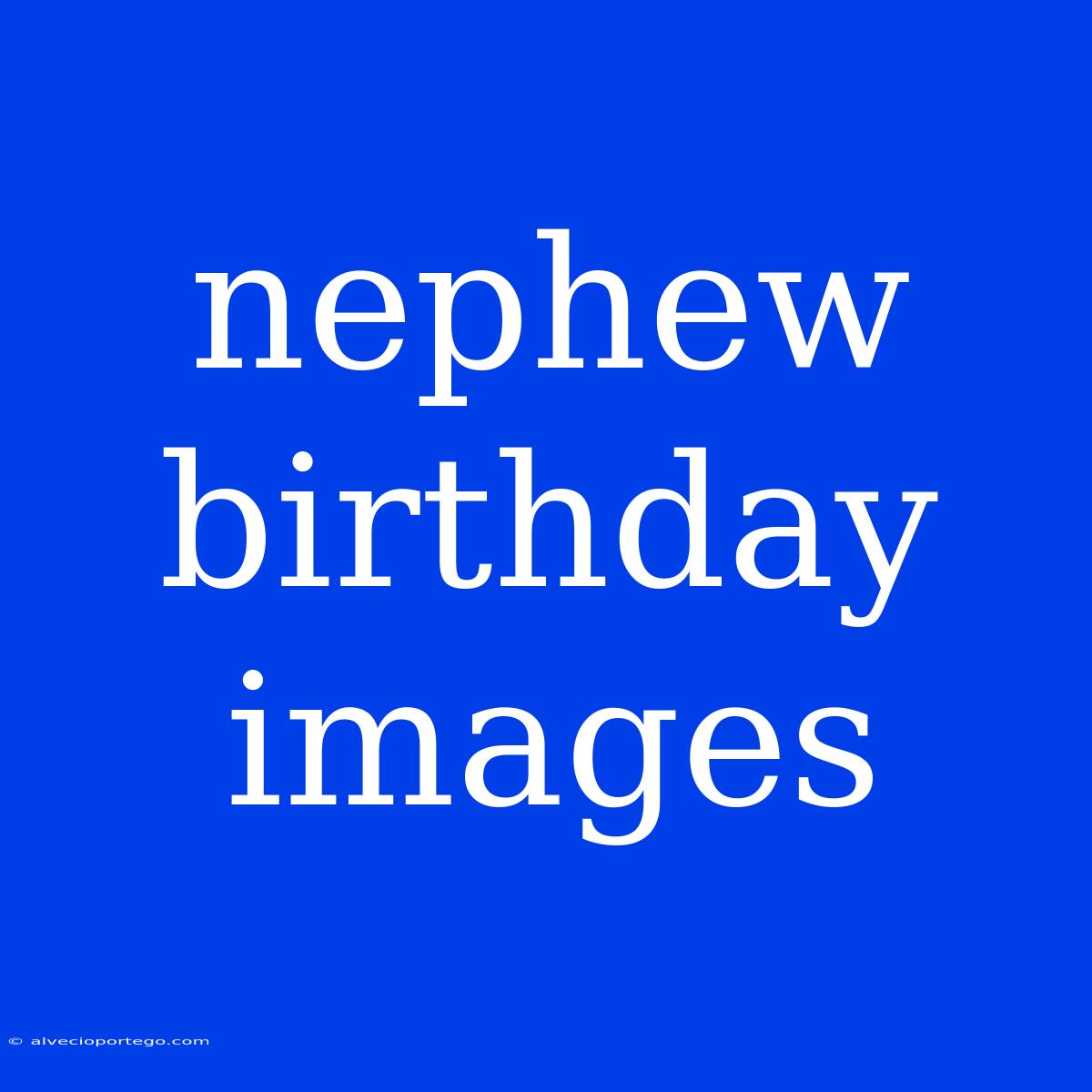 Nephew Birthday Images