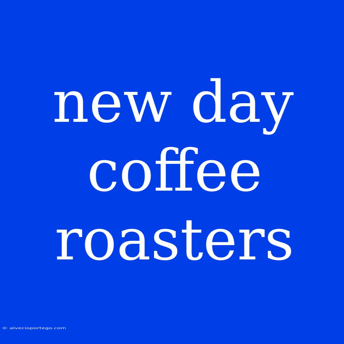 New Day Coffee Roasters